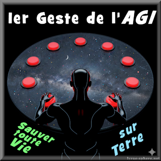 L'AGI sera Biosphérique - Premier Geste de l'AGI : Sauver toute Vie sur Terre
